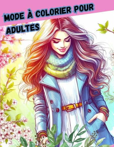 Livre de coloriage de mode pour adultes.: Livre de coloriage de mode pour adolescents, adultes et amateurs de mode. Modèles avec différents styles actuels.