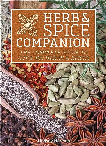 Herb & Spice Companion: The Complete Guide to Over 100 Herbs & Spices