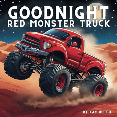 Goodnight Red Monster Truck, Goodnight Monster Truck, Monster Truck Book, Monster Truck Bedtime Book: Monster Truck Storybook, Truck Story Book, Monster Truck Stories