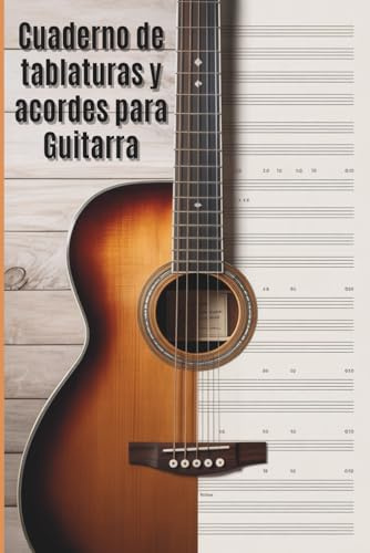 Cuaderno de tablaturas y acordes para Guitarra: Cuaderno en blanco con pentagramas y espacio libre para ejercicios musicales y acordes
