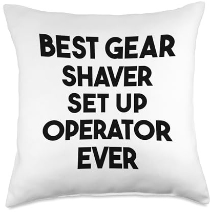 Best Gear Shaver Set Up Operator Ever Throw Pillow