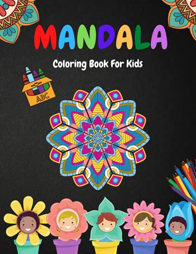 Mandala Coloring Book For Kids: Ages 4-8, Easy Mandalas For Beginners | Fun And Relaxing Mandalas For Kids