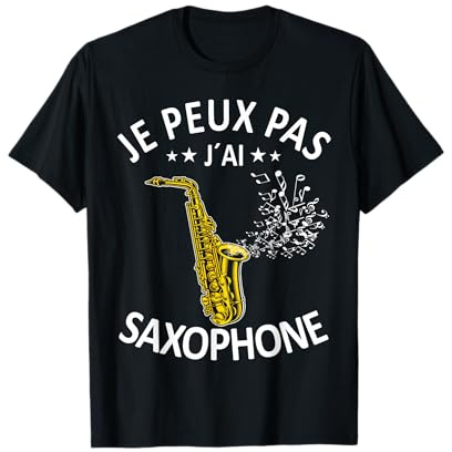Saxophoniste Musicien Saxo Jazz Je Peux Pas J'ai Saxophone T-Shirt