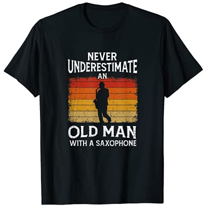 Mens Sax Player Never Underestimate An Old Man With A Saxophone T-Shirt
