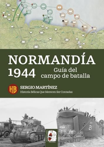 Normandía 1944. Guía del campo de batalla