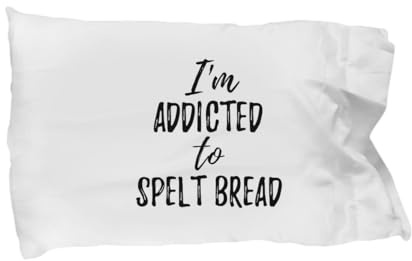 I'm Addicted to Spelt Bread Pilowcase Funny Food Lover Gift Pillow Cover Case Set Standard Size 20x30