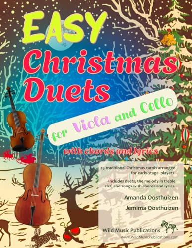 Easy Christmas Duets for Viola and Cello: 25 traditional Christmas Carols arranged for early-stage players with tune in treble clef, chords and lyrics ... and Cello Duets for Beginners and Improvers)