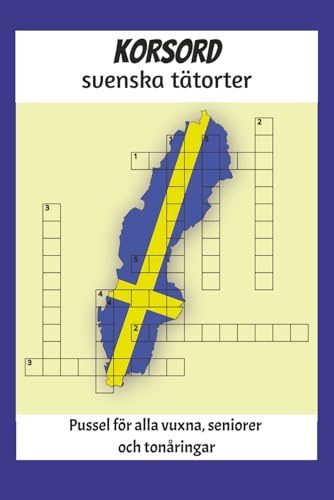 Korsord Svenska Tätorter: Korsord Pussel med lätta lösningar om svenska tätorter |6x9 inches, 60 sidor| 30 Pussel... Present för resor, semestrar och avkoppling