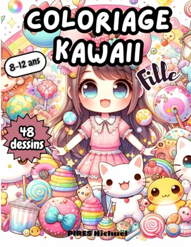Coloriage Kawaii Fille: Coloriage Kawaii pour fille 8 - 12 ans | 48 dessins relaxant et anti-stress à colorier | Coloriage mangas animes Japonais | Dessins Kawaii trop mignons