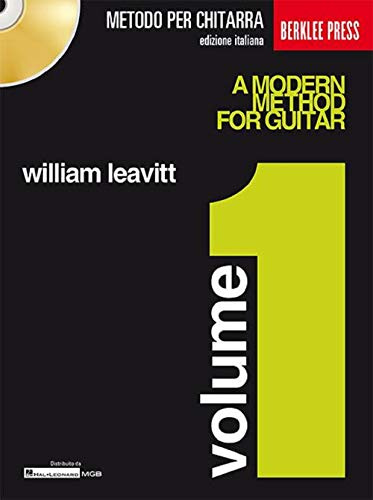 William Leavitt Metodo Moderno per Chitarra Volume 1 | Corso per Principianti con Esercizi Progressivi | Libro di Tecnica e Lettura Musicale | Guida per Chitarristi, Studenti e Insegnanti di Musica
