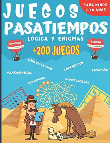 Juegos Pasatiempos Lógica y enigmas: Para niños 7-10 años - Más de 200 juegos - Rompecabezas, enigmas, logicà, sopas de letras, laberintos, sudokus y más. Un regalo ideal para los niños.: 1