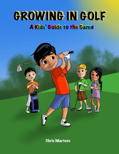 Growing in Golf: A Kids' Guide to the Game