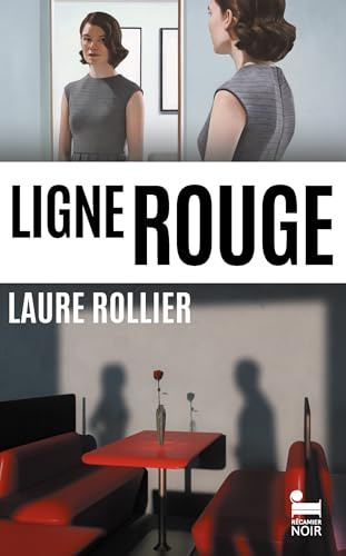 Ligne rouge: le nouveau thriller psychologique haletant de Laure Rollier, nouveauté 2025 (Recamier noir) (French Edition)