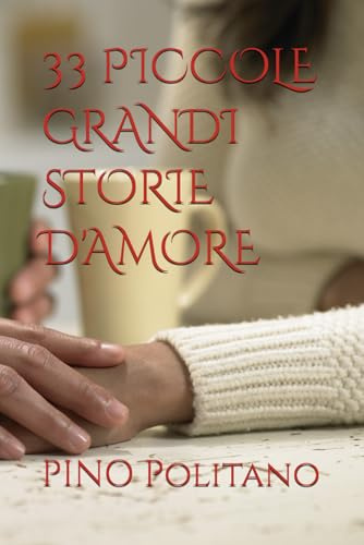 33 PICCOLE GRANDI STORIE D'AMORE