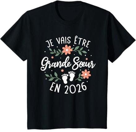 Annonce Grossesse 2eme Enfant Je Vais Etre Grande Sœur 2026 T-Shirt