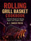 Rolling Grill Basket Cookbook: 40 Smoky Recipes for Shrimp, Veggies, and Campfire BBQs