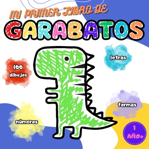 MI PRIMER LIBRO DE GARABATOS 1 AÑO+: 100 DIBUJOS, LETRAS, FORMAS, NÚMEROS, LIBRO PARA PINTAR PARA NIÑOS Y NIÑAS, ANIMALES, FRUTAS, VEHÍCULOS, JUGUETES