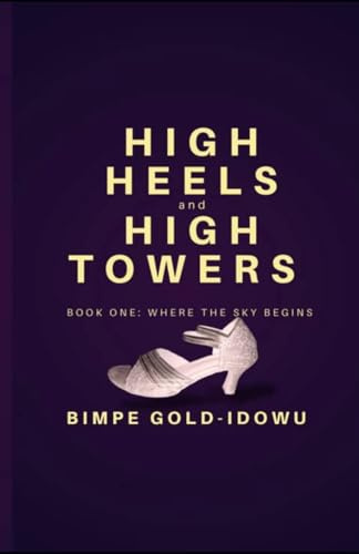 High Heels and High Towers: Where the Sky Begins (Book 1)