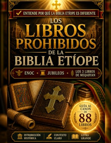 Los Libros Prohibidos de la Biblia Etíope en Español: El Libro de Enoc, los Jubileos y los Tres Libros de Meqabyan | Los Textos Sagrados Excluidos por Occidente | Guia Espiritual para la Vida Moderna
