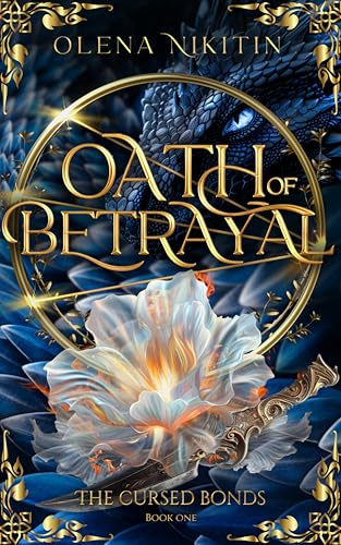 Oath of Betrayal: Epic Romantic Fantasy (The Cursed Bonds: Why Choose Romantasy with dragons Book 1)