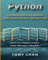 PYTHON, Programmazione, machine learning, deep learning, sicurezza informatica, data science e algoritmi per il trading: 5 libri in 1 con i fondamenti di Python, include +600 esempi e +580 esercizi