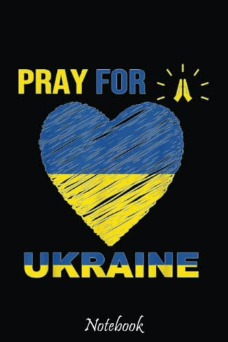 Pray for Ukraine Ukrainian Flag Heart Christian Prayer Peace Notebook: Stand With Ukraine Ukrainian Flag Support Composition Notebook For Peace & ... Demonstration, Stop Wars, ... 6x9 110 Pages