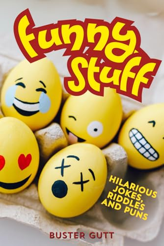 Funny Stuff: Hilarious Jokes, Riddles and Puns. Packed with Laughs, Quizzes, Memes and Much More!