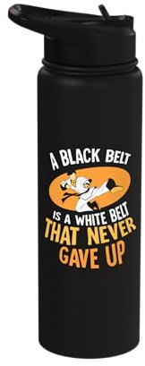 A black belt is a white belt that never gave up Stainless Steel Insulated Water Bottle