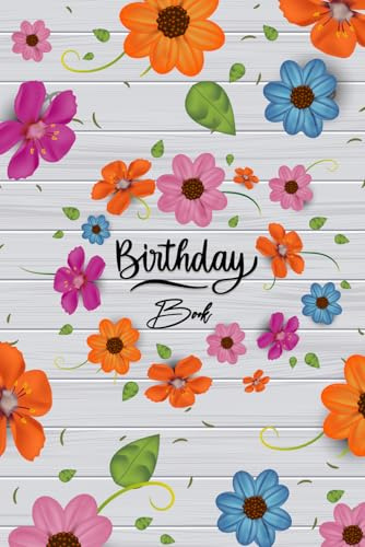 Birthday Book: Important Date Reminder Journal / Diary, Month By Month Recording of Birthdays, Anniversaries, Celebrations & Life's Significant Moments, 6x9