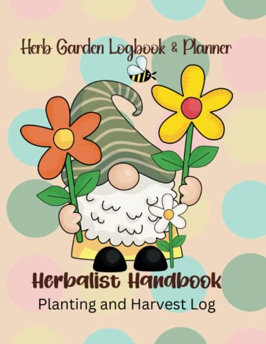 Herbalist Handbook Gnome Cover: Herb Garden Logbook and Planner