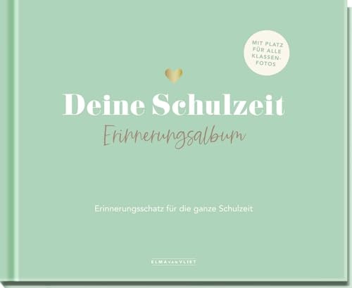 Deine Schulzeit: Erinnerungsalbum | Album für die gesamte Schulzeit von der Bestseller-Autorin Elma van Vliet