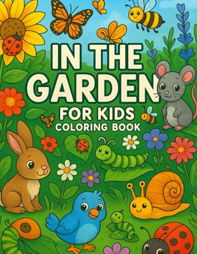 In the Garden: Coloring Book