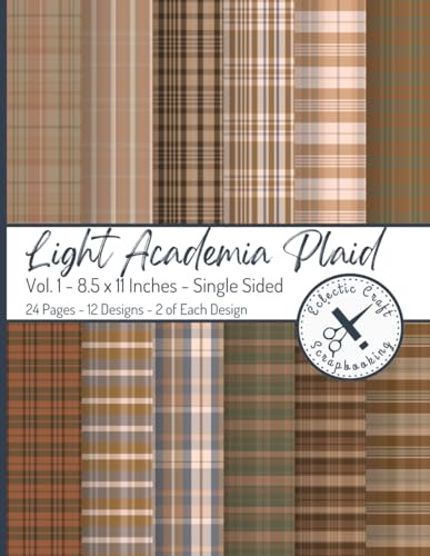 Light Academia Plaid Vol. 1: 8.5 x 11 inches Single Sided Paper Prints 24 Pages for Scrapbooking, Origami, Decoupage, Photo Albums, Junk Journaling, Cardmaking, and Paper Craft Supplies