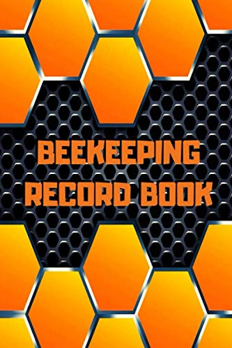 Beekeeping Record Book: Beekeeping Inspection Checklist Journal, Beekeeper Log Book, Bee Hive Observation Notebook, Beehive Record Book - Gifts for Beekeepers & Bee Lovers