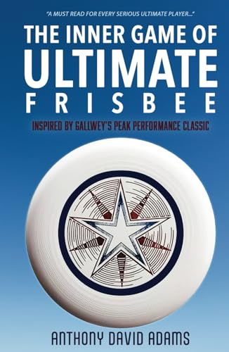 The Inner Game of Ultimate Frisbee