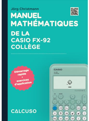 CALCUSO Manuel mathématiques de la Casio fx-92 Collège – 88 Pages au Format DIN A5 – Guide Rapide avec exemples Pratiques et Exercices