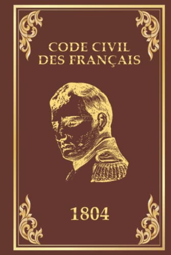 Code civil des français (édition originale de 1804): Code Napoléon