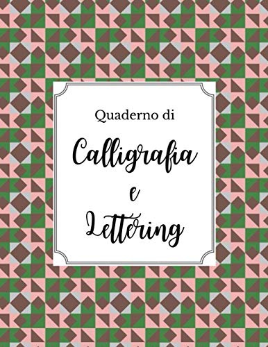 Quaderno di Calligrafia e Lettering: Libro di esercitazione con 3 formati di righe - Formato grande A4 (8.5x11 in)