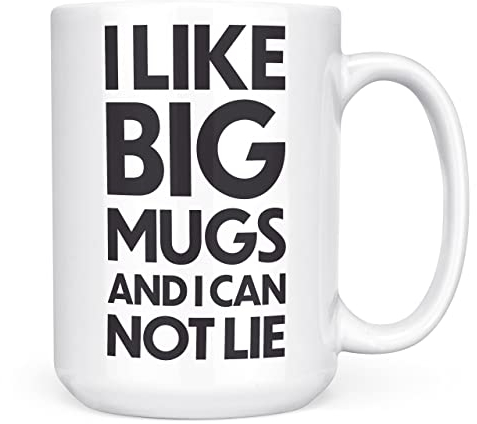 Mug Monster - Taza gigante con texto en inglés I Like Big Mugs and I Cannot Lie, taza de té extragrande, taza de café de cerámica, regalo para hombres o mujeres, extragrande y gigante disponible, 15