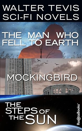 Walter Tevis Sci-Fi Novels: The Man Who Fell to Earth, Mockingbird, The Steps of the Sun