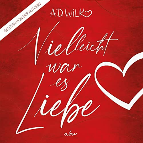 Vielleicht war es Liebe - Eine Liebesgeschichte: Vielleicht... 1