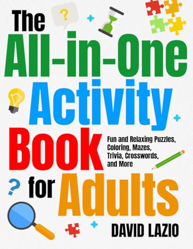 The All-in-One Activity Book for Adults: Fun and Relaxing Puzzles, Coloring, Mazes, Trivia, Crosswords, and More