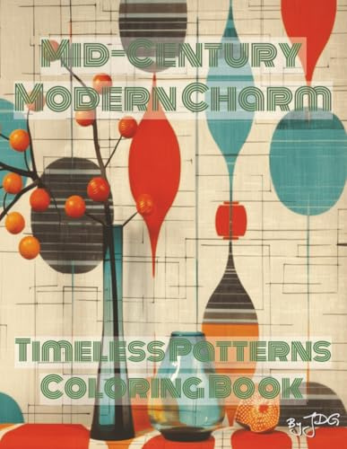 Mid-Century Modern Charm: Timeless Patterns Coloring Book (Mid-Century Modern Charm Series)