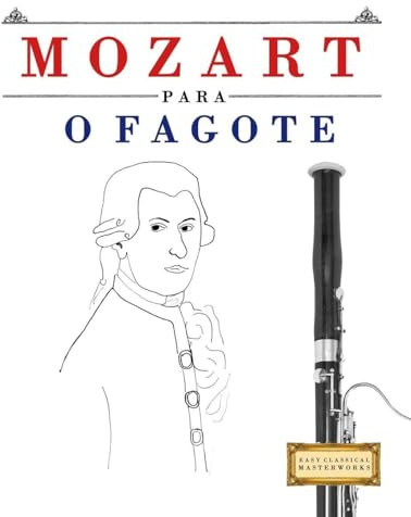 Mozart para o Fagote: 10 peças fáciles para o Fagote livro para principiantes