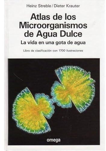 ATLAS DE MICROORGANISMOS DE AGUA DULCE (MICROBIOLOGIA Y VIROLOGIA)