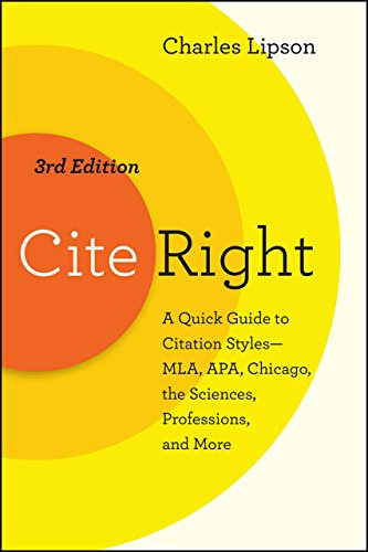 Cite Right, Third Edition: A Quick Guide to Citation Styles--MLA, APA, Chicago, the Sciences, Professions, and More