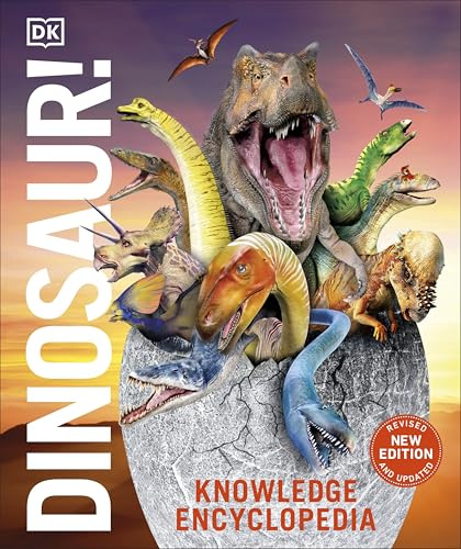 Knowledge Encyclopedia Dinosaur!: Over 60 Prehistoric Creatures as You've Never Seen Them Before (New Edition)
