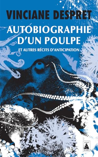 Autobiographie d'un poulpe: et autres récits d'anticipation