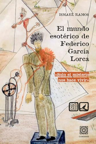 El mundo esotérico de Federico García Lorca: Solo el misterio nos hace vivir (LV - SERIE GRANADA)