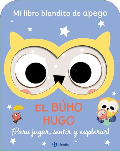 Mi libro blandito de apego. El búho Hugo (Castellano - A PARTIR DE 0 AÑOS - LIBROS DE TELA)